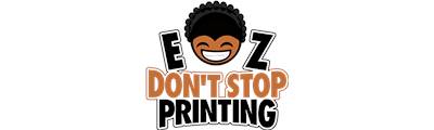 EZ DONT STOP PRINTING